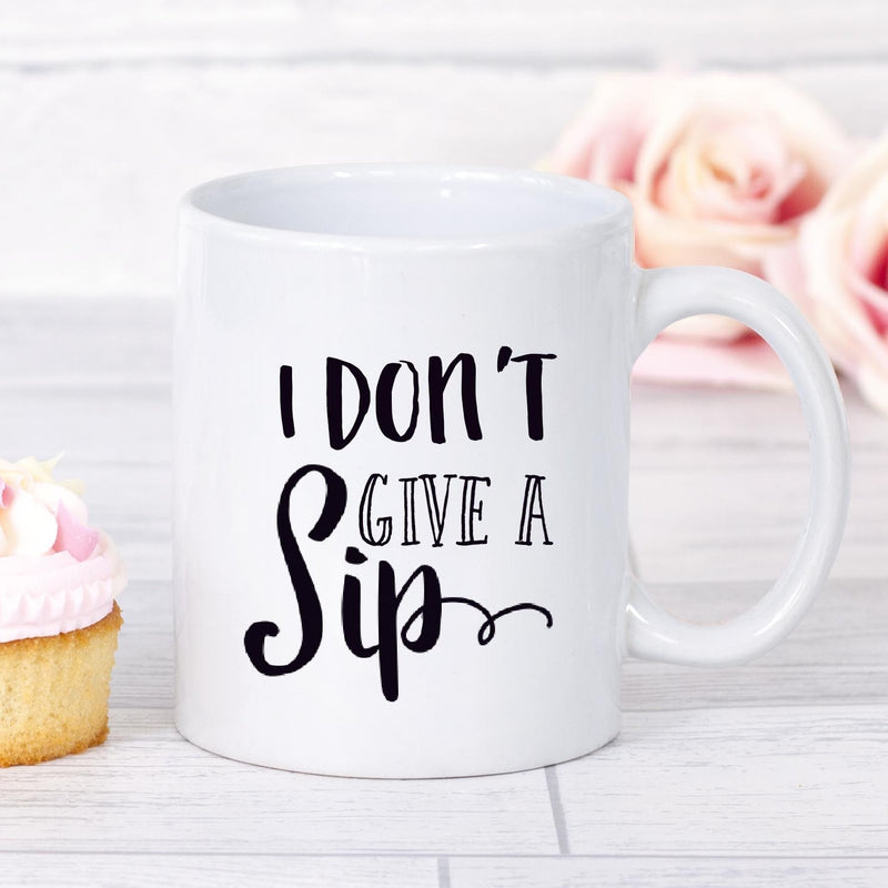 I don't give a sip Mug