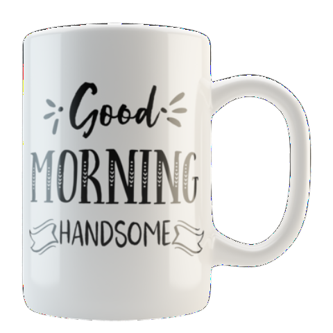 Good Morning Handsome