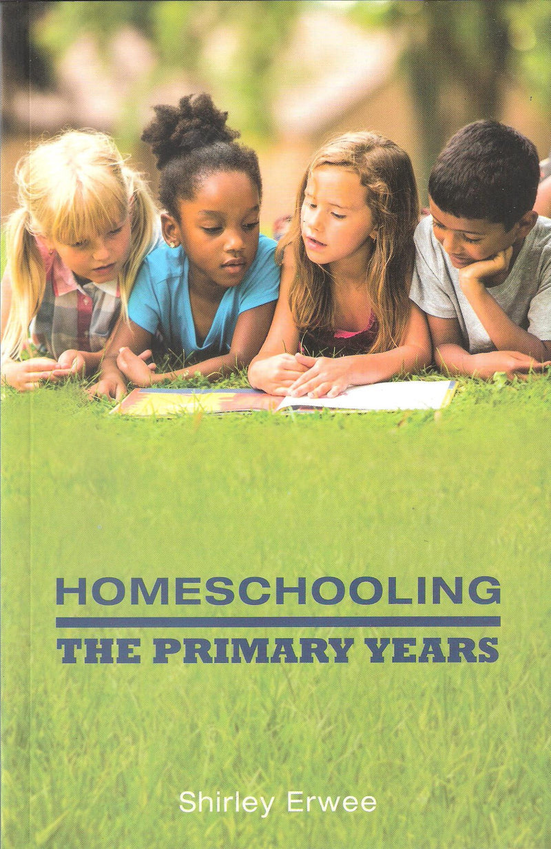 Homeschooling - The Primary Years by Shirley Erwee